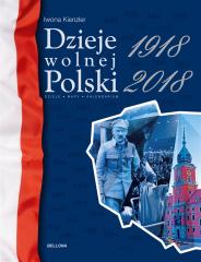 Książka - Dzieje wolnej Polski 1918-2018
