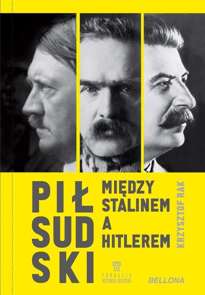 Książka - Piłsudski między Stalinem a Hitlerem