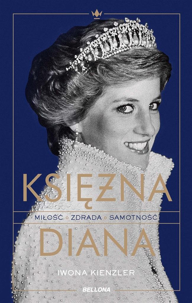 Książka - Księżna Diana. Miłość, zdrada, samotność