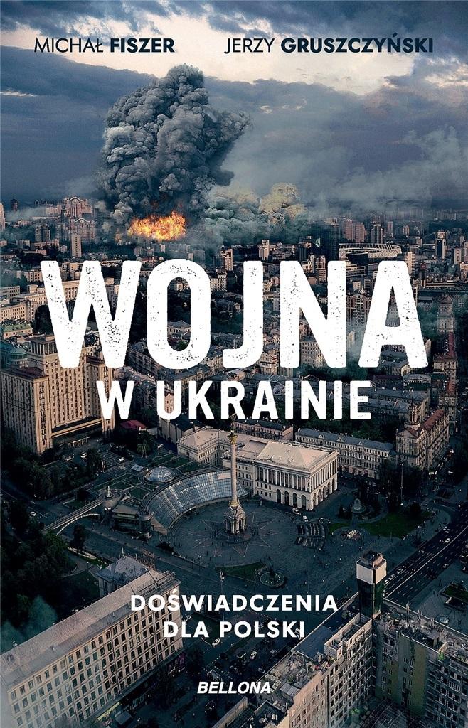 Wojna w Ukrainie. Doświadczenia dla Polski