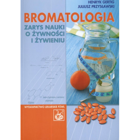 Bromatologia. Zarys nauki o żywności i żywieniu