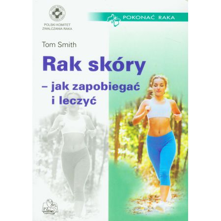 Rak skóry jak zapobiegać i leczyć