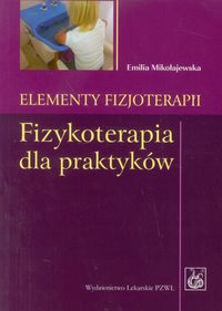 Książka - Elementy fizjoterapii. Fizykoterapia dla praktyków
