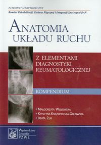 Książka - Anatomia układu ruchu z elementami diagnostyki reumatologicznej. Kompendium