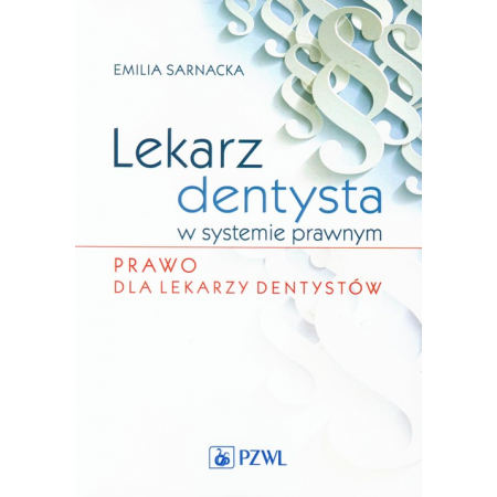 Lekarz dentysta w systemie prawnym. Prawo dla lekarzy dentystów