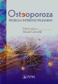 Książka - Osteoporoza Problem interdyscyplinarny