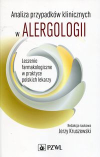 Książka - Analiza przypadków klinicznych w alergologii. Leczenie farmakologiczne w praktyce polskich lekarzy