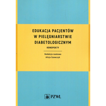 Książka - Edukacja pacjentów w pielęgniarstwie diabetologicznym. Konspekty