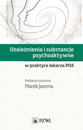 Książka - Uzależnienia i substancje psychoaktywne w praktyce lekarza POZ