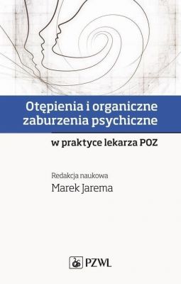 Książka - Otępienia i organiczne zaburzenia psychiczne w praktyce lekarza POZ