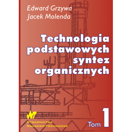 Technologia Podstawowych Syntez Organicznych Tom 1