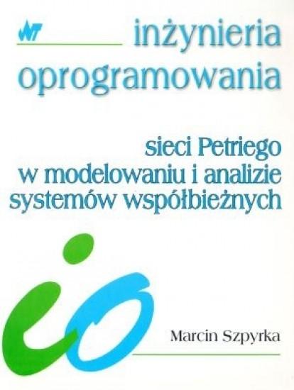 Sieci Petriego w modelowaniu i analizie systemów współbieżnych