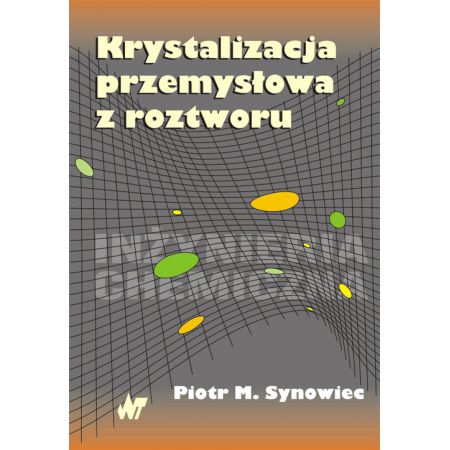 Krystalizacja przemysłowa z roztworu