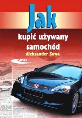 Książka - Jak kupić używany samochód - Aleksander Sowa