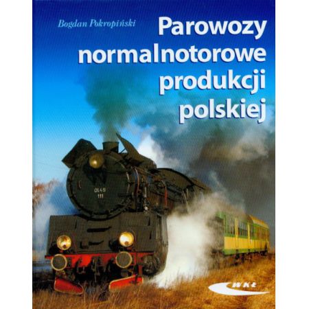 Książka - Parowozy normalnotorowe produkcji polskiej