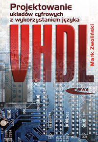 Książka - Projektowanie układów cyfrowych z wykorzystaniem języka VHDL