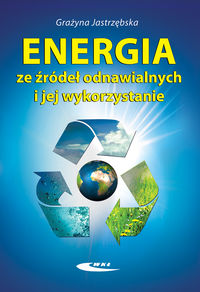Książka - Energia ze źródeł odnawialnych i jej wykorzystanie
