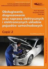 Książka - Obsługiwanie, diagnozowanie oraz naprawa elektrycznych i elektronicznych układów pojazdów samochodowych. Część 2