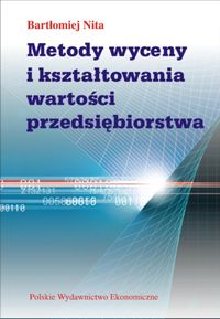 Książka - Metody wyceny i kształtowania wartości przedsiębiorstwa