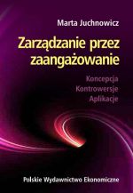 ZARZĄDZANIE PRZEZ ZAANGAŻOWANIE KONCEPCJA KONTROWERSJE APLIKACJE