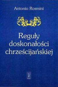 Reguły doskonałości chrześcijańskiej - Antonio Rosmini