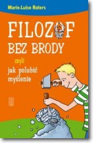 Filozof bez brody czyli jak polubić myślenie