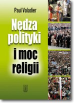 Książka - Nędza polityki i moc religii