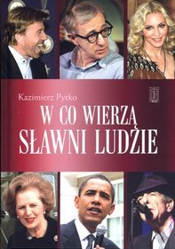 W co wierzą sławni ludzie