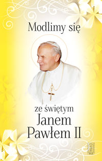 Książka - Modlimy się ze świętym Janem Pawłem II