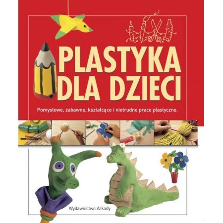 Plastyka dla dzieci cz. 1