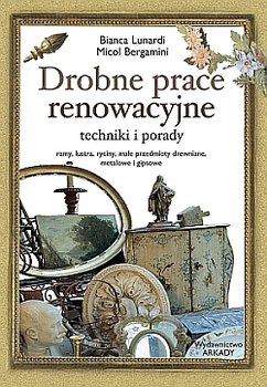 Drobne prace renowacyjne. Techniki i porady