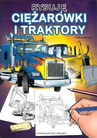 Książka - Rysuję ciężarówki i traktory