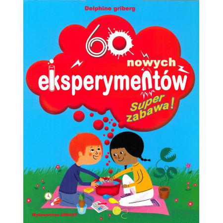 Super zabawa. 60 nowych eksperymentów