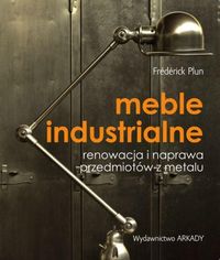 Książka - Meble industrialne. Renowacja i naprawa