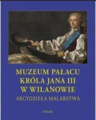 Książka - Muzeum pałacu króla jana iii w wilanowie w etui arcydzieła malarstwa