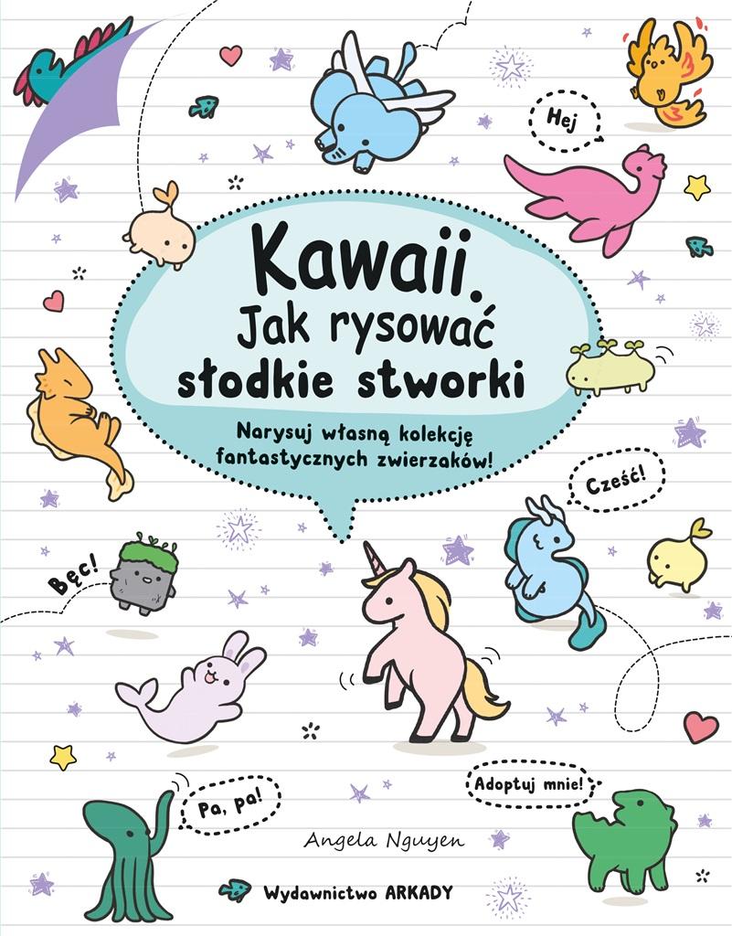 Książka - Kawaii. Kawaii. Jak rysować słodkie stworki