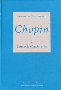 Książka - Chopin cz.2. Uchwycić nieuchwytne PWM