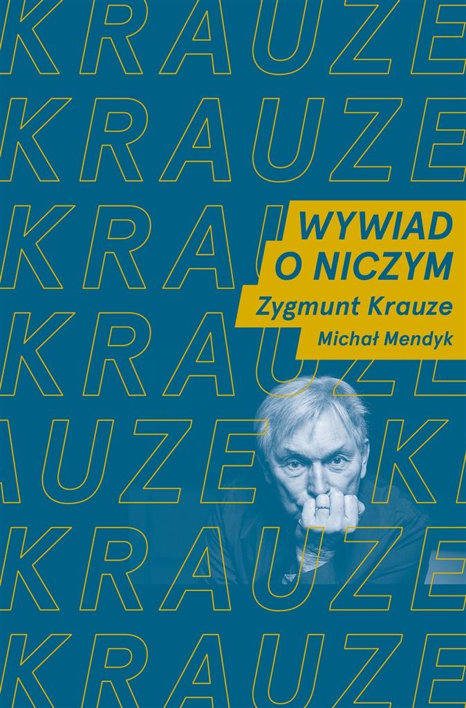 Książka - Wywiad o niczym. Rozmawiają Z. Krauze i M. Mendyk