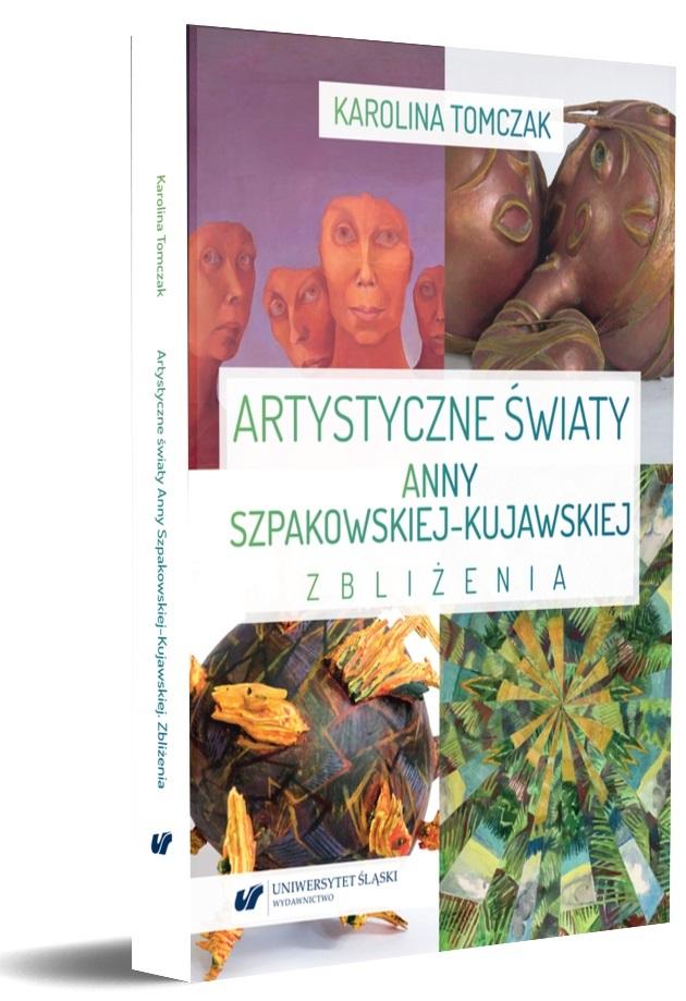 Książka - Artystyczne światy Anny Szpakowskiej-Kujawskiej