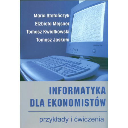 Książka - Informatyka dla ekonomistów przykłady i ćwiczenia