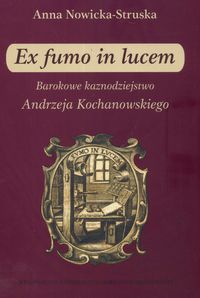 Książka - Ex fumo in lucem Barokowe kaznodziejstwo