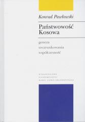 Książka - Państwowość Kosowa. Geneza, uwarunkowania..