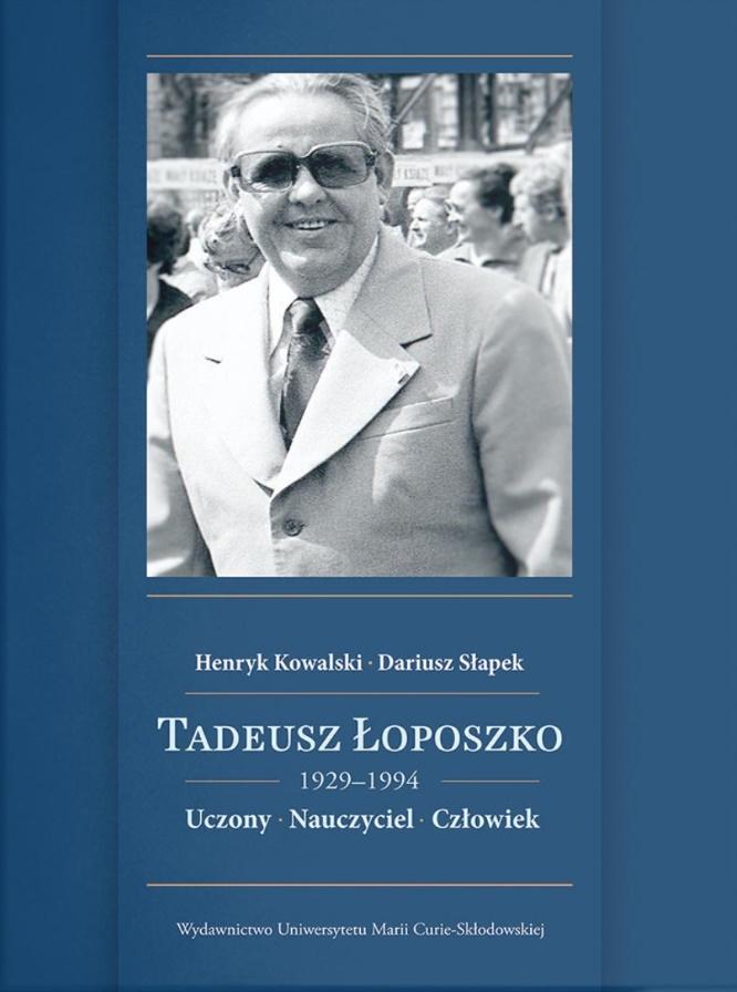 Książka - Tadeusz Łoposzko (1924-1994). Uczony. Nauczyciel..
