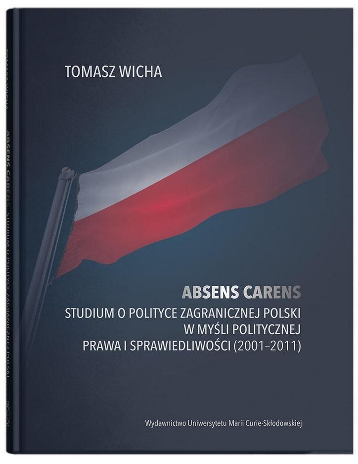 Książka - Absens carens. Studium o polityce zagranicznej...