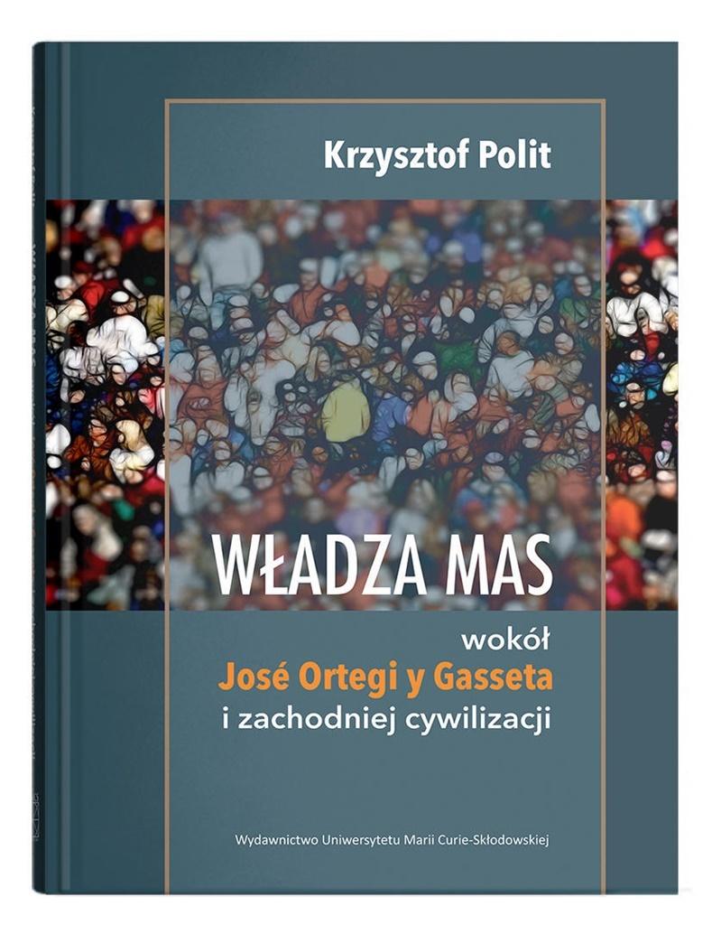 Książka - Władza mas: wokół Jose Ortegi y Gasseta..