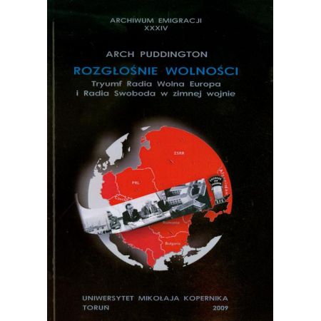 Rozgłośnie wolności. Tryumf Radia Wolna Europa i Radia Swoboda w zimnej wojnie