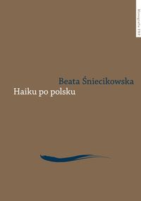 Książka - Haiku po polsku Genologia w perspektywie transkulturowej