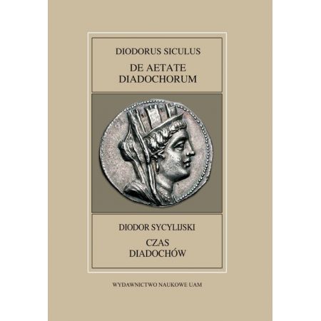 Książka - Fontes Historiae Antiquae XLVIII: Diodorus Siculus, De Aetate Diadochrum