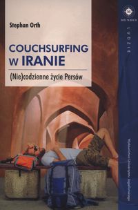 Książka - Couchsurfing w Iranie. (Nie)codzienne życie Persów