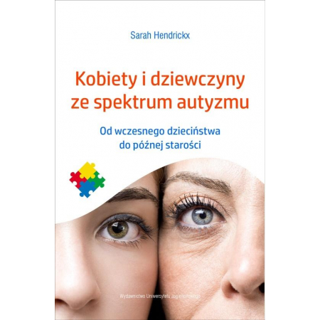 Książka - Kobiety i dziewczyny ze spektrum autyzmu. Od wczesnego dzieciństwa do późnej starości